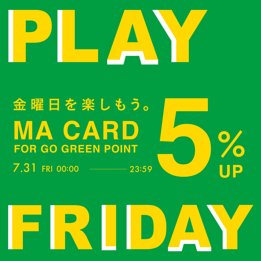 PLAY FRIDAY MA CARD 5% UP 7.31 FRI 00:00-23:59